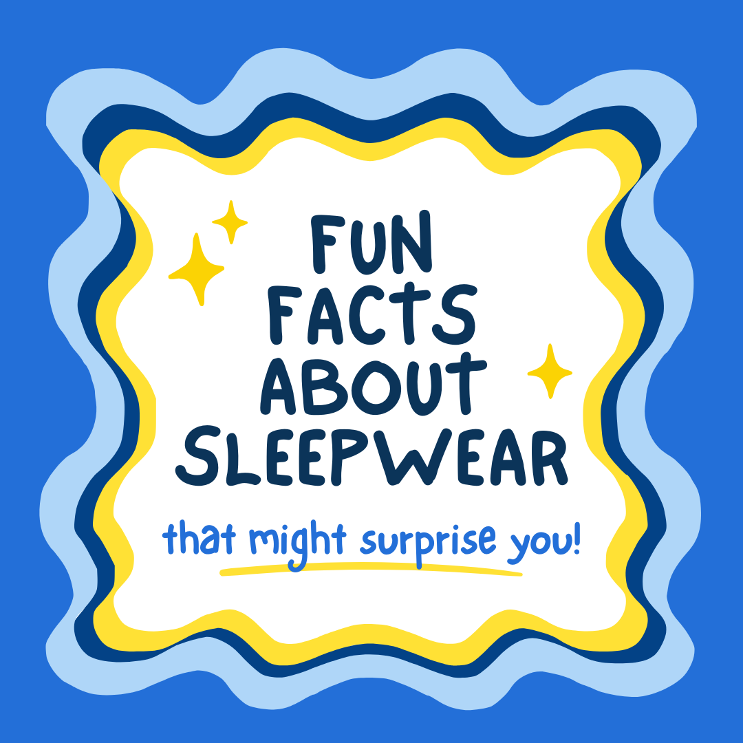 Blog post hero image with blue and yellow squiggly frame around text: fun facts about sleepwear that might surprise you!