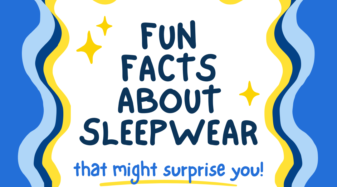 Blog post hero image with blue and yellow squiggly frame around text: fun facts about sleepwear that might surprise you!