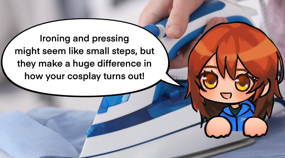 Pan: Ironing and pressing might seem like small steps, but they make a huge difference in how your cosplay turns out. Ironing and Pressing Techniques Every Cosplayer Should Know