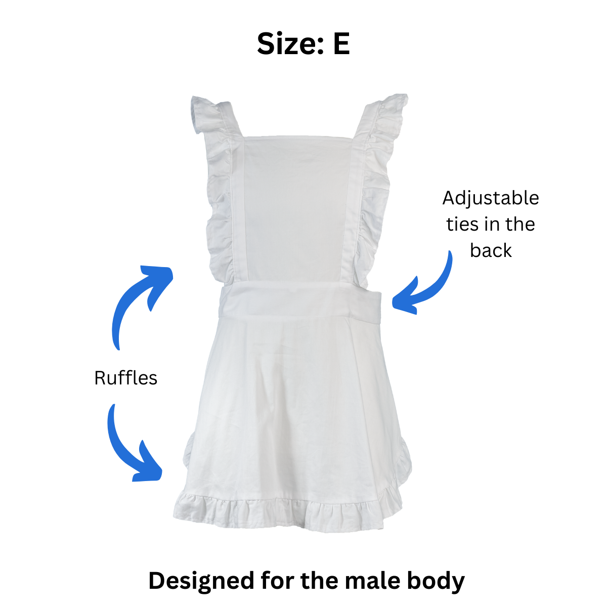 Size E apron with text and arrows pointing out the adjustable ties in the back and ruffles. Text at the bottom states the pattern is designed for the male body.