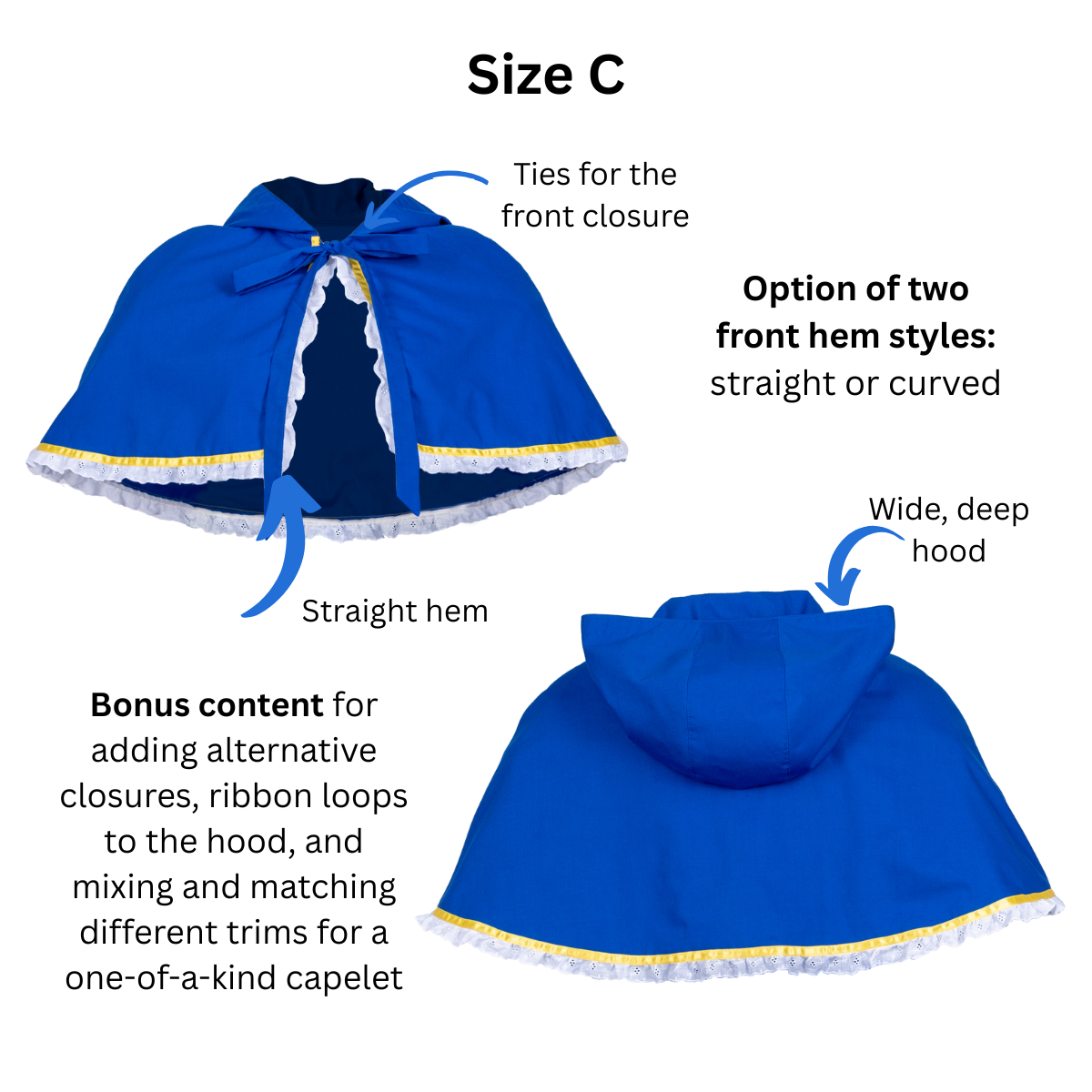 Size C hooded Capelet front and back views with text and arrows pointing out ties for the front closure, wide deep hood and straight hem. Other text on the image draw attention to the straight or curved hem options and bonus content for customizing the pattern.